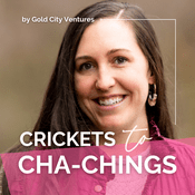 Podcast Crickets to Cha-Chings