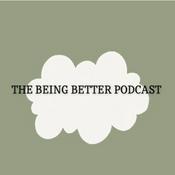 Podcast The Being Better Podcast