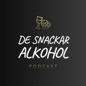 Podcast De Snackar Alkohol