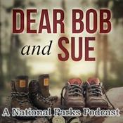 Podcast Dear Bob and Sue: A National Parks Podcast