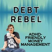 Podcast Debt Rebel: ADHD-Friendly Money Management Strategies