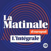 Podcast La Matinale d’Europod - L’Intégrale