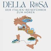 Podcast Della Rosa - Der Italienreiseführer zum Hören