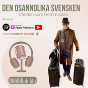 Podcast Den Osannolika Svensken - Häng med på mina osannolika äventyr, erfarenheter, historier och personliga åsikter!