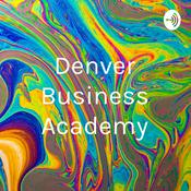 Podcast Denver Business Academy