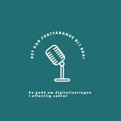 Podcast Det kan fortfarande bli bra! - Digitalisering i offentlig sektor