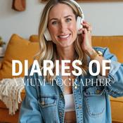 Podcast Diaries Of A Mum-tographer - with Mel Cieslik