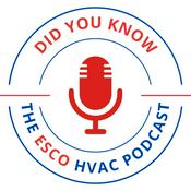 Podcast Did You Know?-The ESCO HVAC Podcast