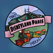Podcast That Disneyland Paris Podcast - A Disneyland Paris fan Podcast