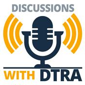 Podcast Discussions with DTRA Podcast