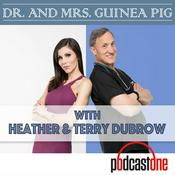 Podcast Dr. and Mrs. Guinea Pig with Heather and Terry Dubrow