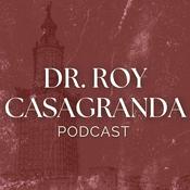 Podcast Dr. Roy Casagranda Podcast