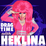 Podcast Drag Time with Heklina