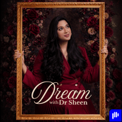 Podcast Dream with Dr Sheen