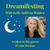 Podcast Dreamifesting with Kelly Sullivan Walden