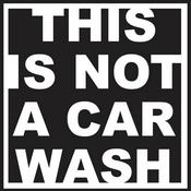 Podcast This Is Not A Car Wash Podcast