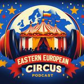 Podcast Eastern European Circus
