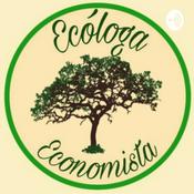 Podcast Ecóloga Economista