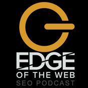 Podcast EDGE of the Web - The Best SEO Podcast for Today's Digital Marketer