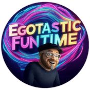 Podcast Egotastic FunTime!