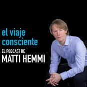 Podcast El viaje consciente de Matti Hemmi