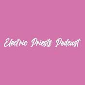 Podcast Electric Priests Podcast
