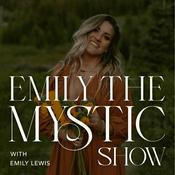 Podcast Emily the Mystic Show