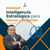 Podcast Inteligencia Estratégica para Marcas y Negocios