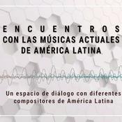 Podcast Encuentro con las músicas actuales de América Latina