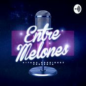 Podcast ENTRE MELONES
