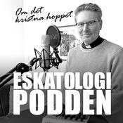 Podcast Eskatologipodden – om det kristna hoppet