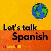 Podcast Let’s Talk Spanish | Spanish Listening Practice with Travel & Culture