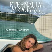 Podcast Eternally Evolving (with Miriam Donovan)