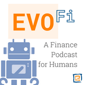Podcast EvoFi: A Finance Podcast for Humans