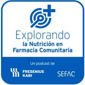 Podcast Explorando la Nutrición en Farmacia Comunitaria