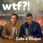 Podcast WTF med Calle & Sladjan