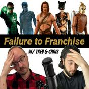 Podcast Failure to Franchise