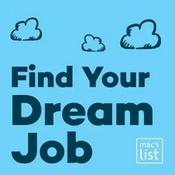 Podcast Find Your Dream Job: Insider Tips for Finding Work, Advancing your Career, and Loving Your Job