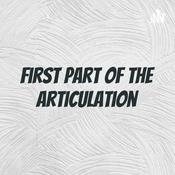 Podcast First part of the articulation