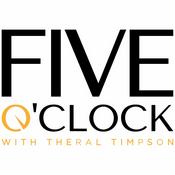 Podcast Five O'Clock with Theral Timpson