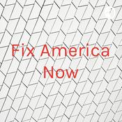 Podcast Fix America Now
