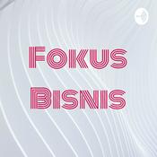 Podcast Fokus Bisnis