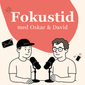 Podcast Fokustid med Oskar & David