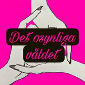 Podcast Det osynliga våldet