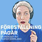 Podcast Föreställning pågår - en podd av Teater Sörmland