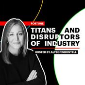 Podcast Fortune 500: Titans and Disruptors of Industry