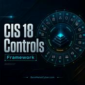Podcast Framework: The Center for Internet Security (CIS) Top 18 Controls