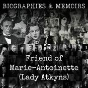 Podcast Friend of Marie-Antoinette (Lady Atkyns)