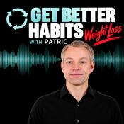 Podcast Get Better Habits – Weight Loss