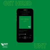 Podcast Get Hired, UNT: A UNT Career Center Podcast